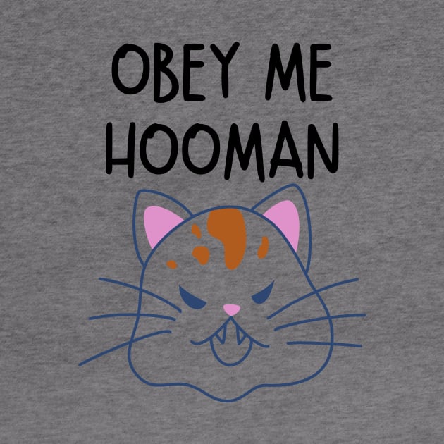 Obey Me Hooman Angry Cat by FunnyStylesShop